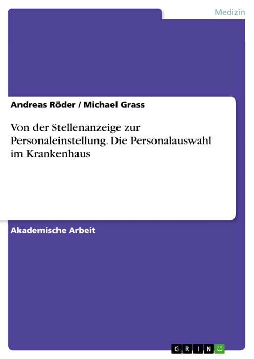 Von der Stellenanzeige zur Personaleinstellung. Die Personalauswahl im Krankenhaus