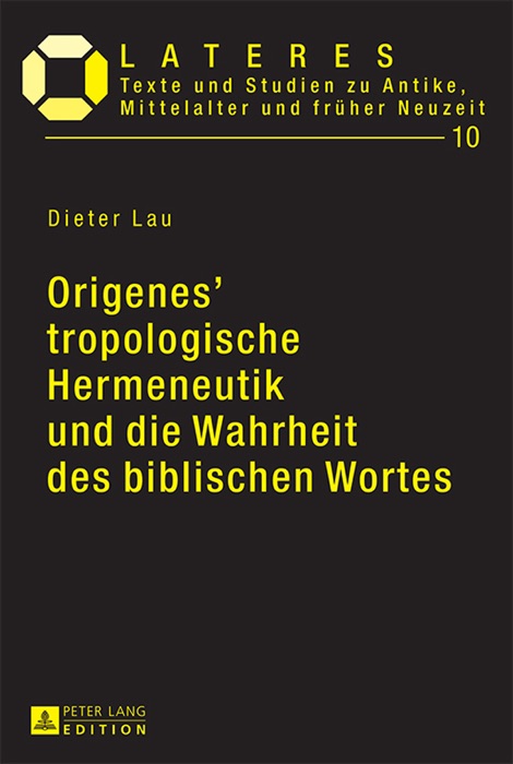 Origenes’ tropologische Hermeneutik und die Wahrheit des biblischen Wortes