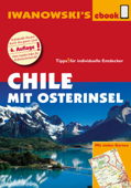 Chile mit Osterinsel – Reiseführer von Iwanowski - Maike Stünkel, Marcela Farias Hidalgo & Ortrun Christine Hörtreiter