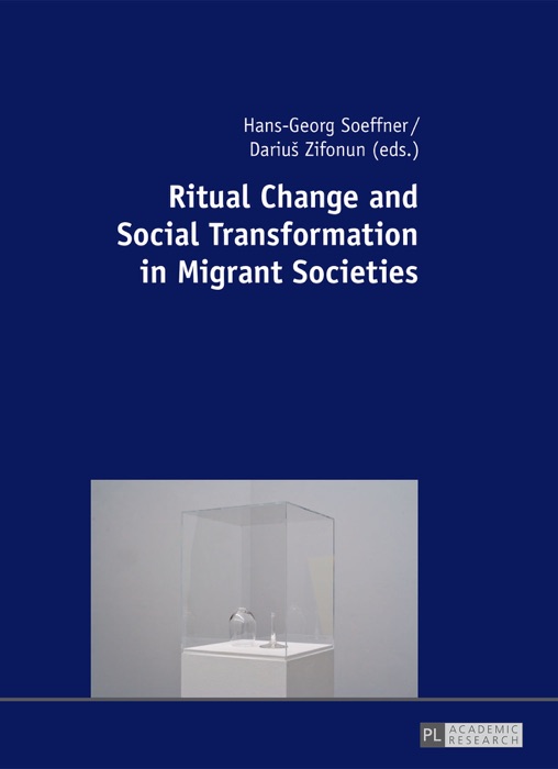 Ritual Change and Social Transformation in Migrant Societies