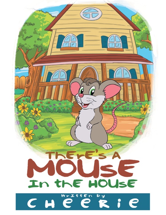 Theres a Mouse in the House