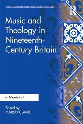 Music And Theology In Nineteenth Century Britain - 