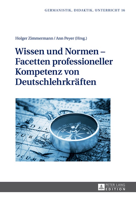 Wissen und Normen – Facetten professioneller Kompetenz von Deutschlehrkräften