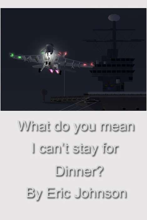 What Do You Mean I Can't Stay For Dinner?