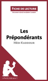 Les Prépondérants d'Hédi Kaddour (Fiche de lecture) - Jeremy Lambert & lePetitLittéraire.fr by  Jeremy Lambert & lePetitLittéraire.fr PDF Download