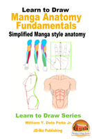 William Dela Peña Jr. - Learn to Draw: Manga Anatomy Fundamentals - Simplified Manga style anatomy artwork
