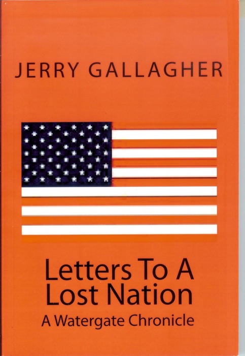 Letters To A Lost Nation: A Watergate Chronicle