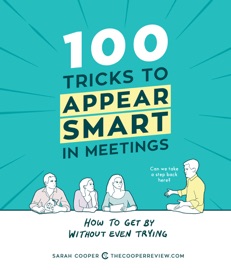 100 Tricks to Appear Smart in Meetings - Sarah Cooper