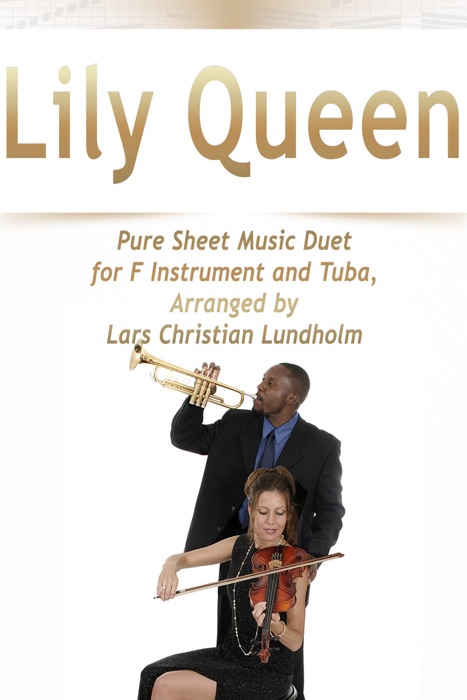 Lily Queen Pure Sheet Music Duet for F Instrument and Tuba, Arranged by Lars Christian Lundholm