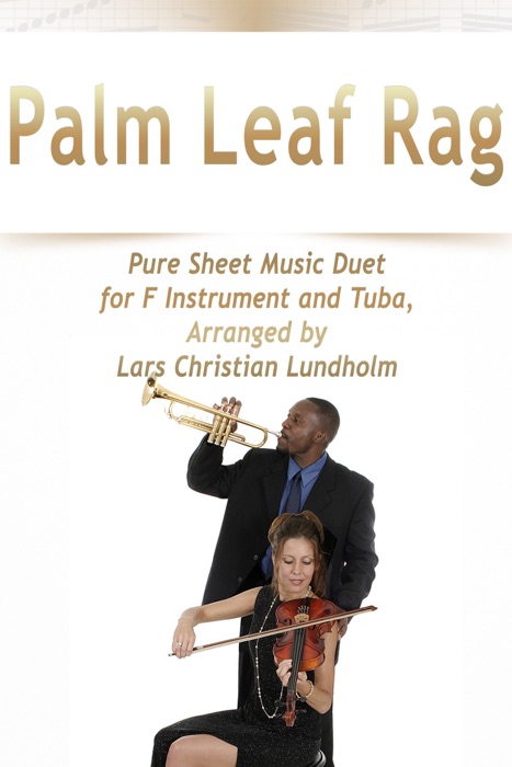 Palm Leaf Rag Pure Sheet Music Duet for F Instrument and Tuba, Arranged by Lars Christian Lundholm
