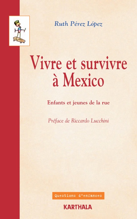 Vivre et survivre à Mexico - Enfants et jeunes de la rue