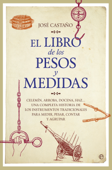 El libro de los pesos y medidas - José Castaño