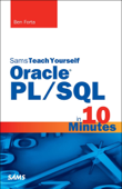 Sams Teach Yourself Oracle PL/SQL in 10 Minutes - Ben Forta