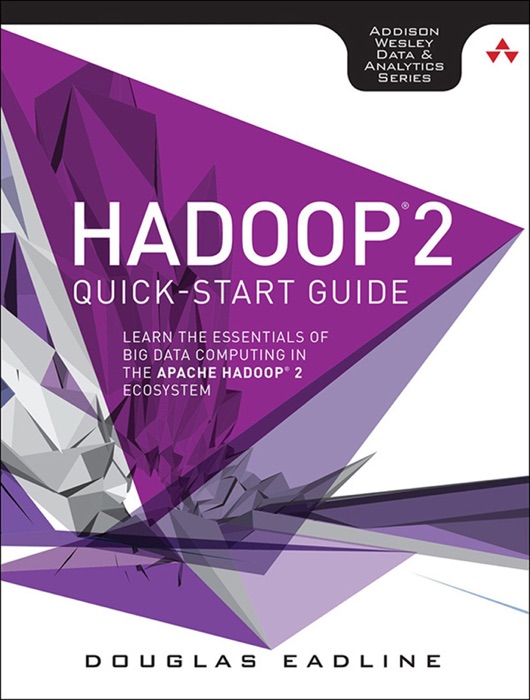 Hadoop 2 Quick-Start Guide