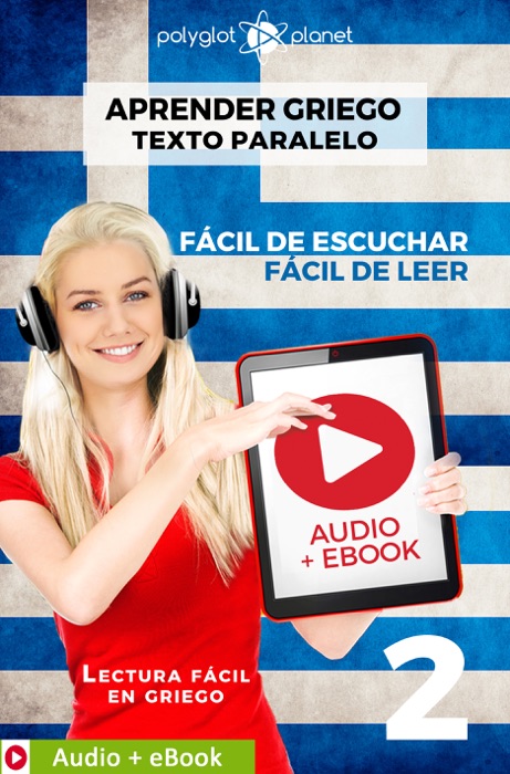 Aprender griego - Texto paralelo : Fácil de leer - Fácil de escuchar : Audio + eBook n.º 2
