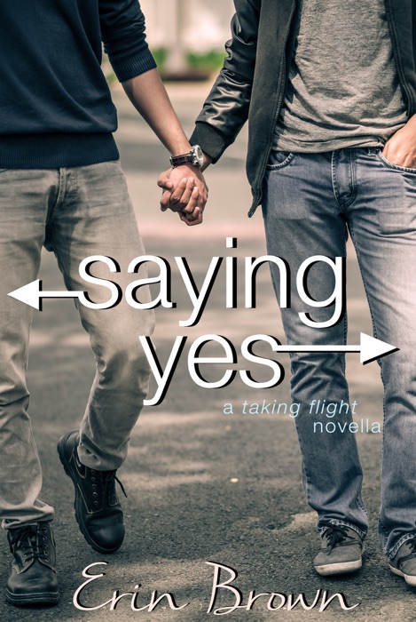 Saying Yes: A Taking Flight Novella