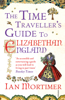 The Time Traveller's Guide to Elizabethan England: A Sensory Ride (Enhanced Edition) - Ian Mortimer