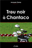 Trou noir à Chantaco - Jacques Garay