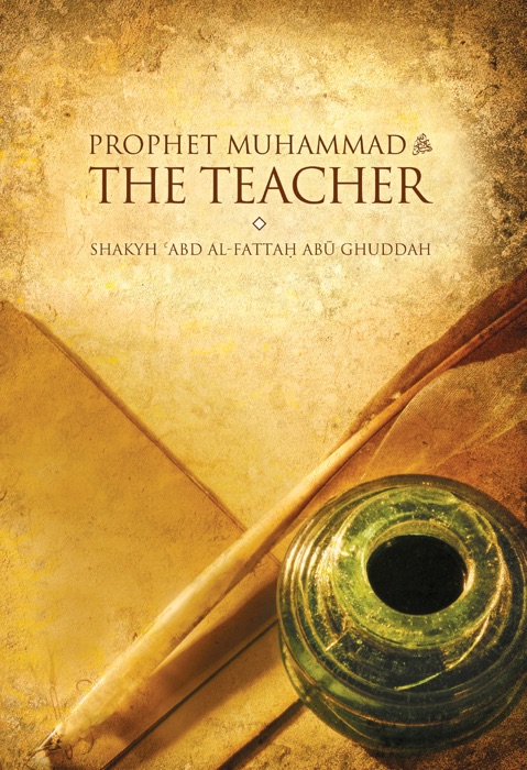 Prophet Muhammad: The Teacher