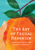 Annie Raser-Rowland - The Art of Frugal Hedonism artwork