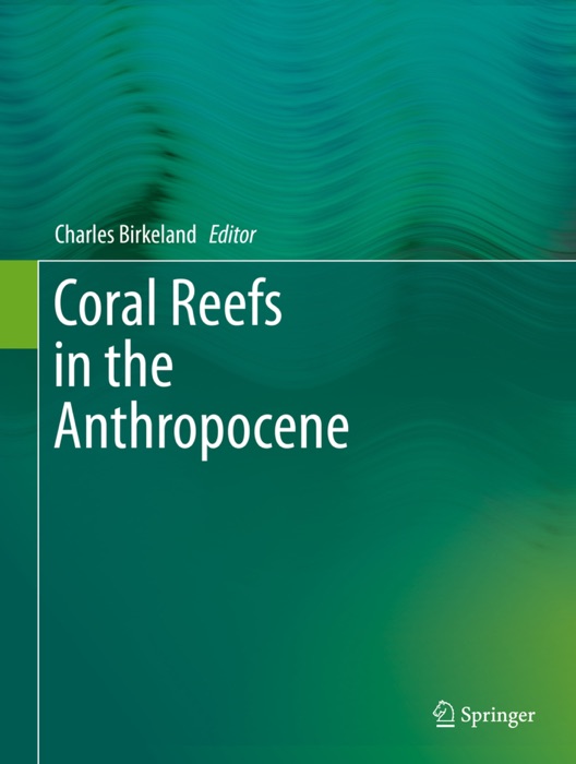 Coral Reefs in the Anthropocene