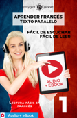 Aprender francés - Texto paralelo : Fácil de leer - Fácil de escuchar : Audio + eBook n.º 1 - Polyglot Planet