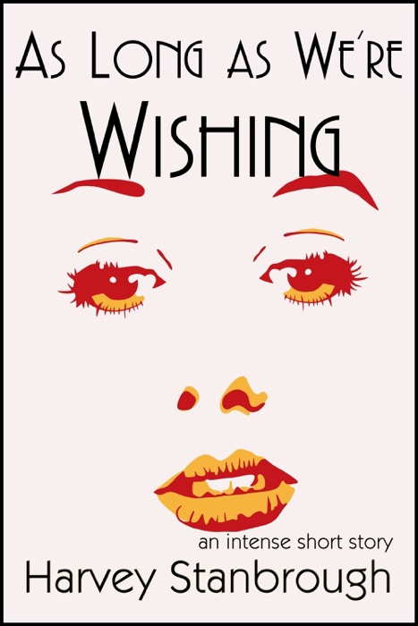 As Long as We're Wishing