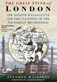 The Great Stink of London - Stephen Halliday