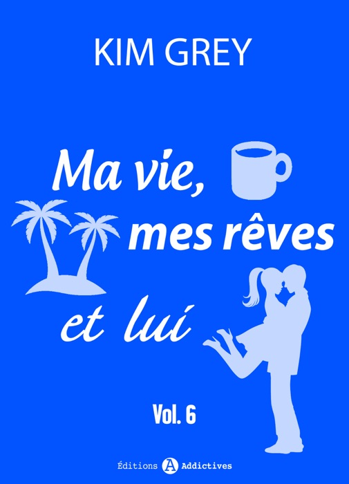 Ma vie, mes rêves et lui – 6