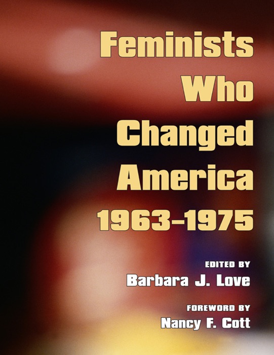 Feminists Who Changed America, 1963-1975