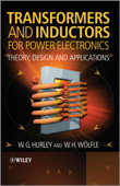 Transformers and Inductors for Power Electronics - W.G. Hurley & W.H. Wölfle