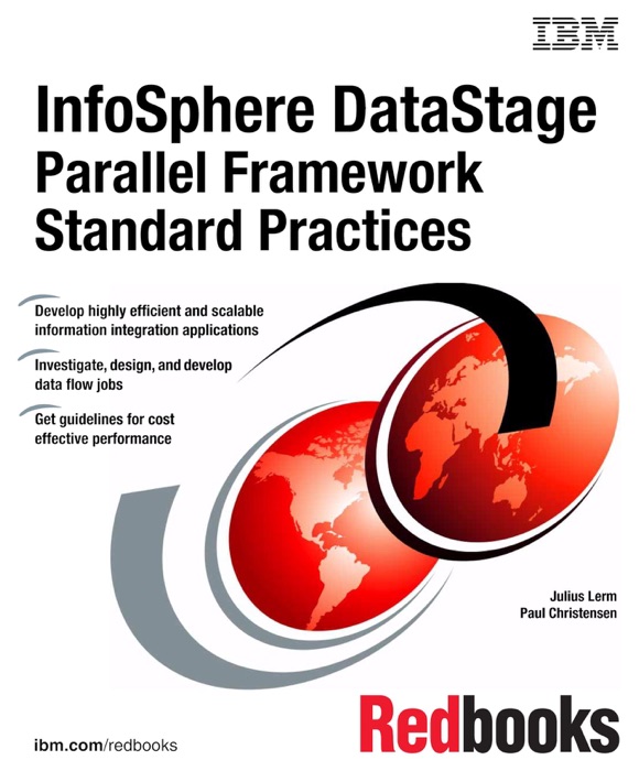 InfoSphere DataStage Parallel Framework Standard Practices