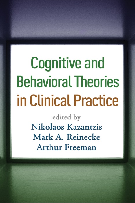 Cognitive and Behavioral Theories in Clinical Practice