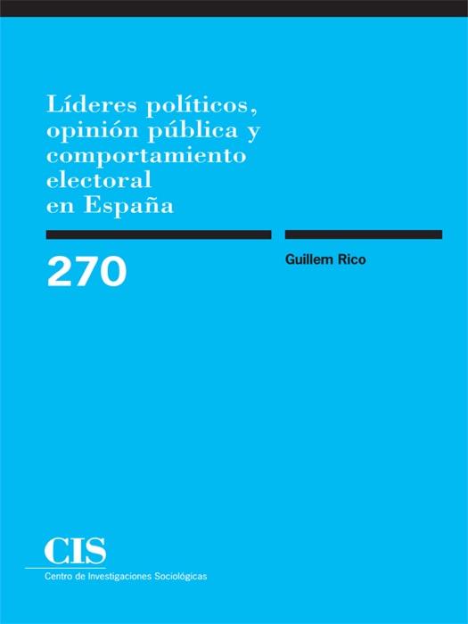 Líderes políticos, opinión pública y comportamiento electoral en España: 270