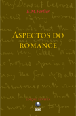 Aspectos do romance - E. M. Forster