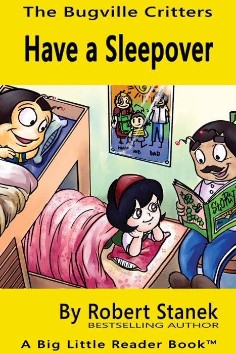 Have a Sleepover. A Bugville Critters Picture Book!