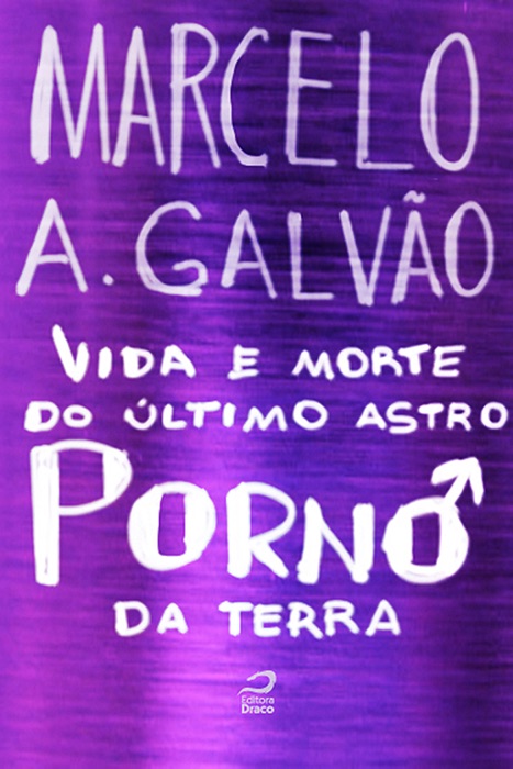 Vida e Morte do Último Astro Pornô da Terra