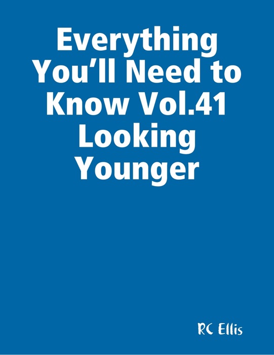 Everything You’ll Need to Know Vol.41 – Looking Younger