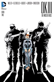 Dark Knight III: The Master Race (2015-) #2 - Frank Miller, Brian Azzarello, Andy Kubert, Klaus Janson & Eduardo Risso by  Frank Miller, Brian Azzarello, Andy Kubert, Klaus Janson & Eduardo Risso PDF Download
