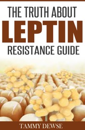 The Truth About Leptin Resistance Guide