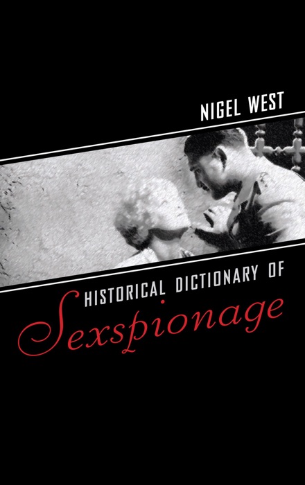 Historical Dictionary of Sexspionage