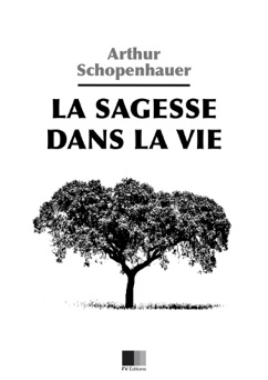 La Sagesse dans la vie - Arthur Schopenhauer