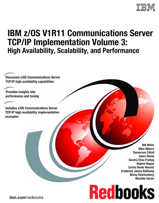 IBM z/OS V1R11 Communications Server TCP / IP Implementation Volume 3: High Availability, Scalability, and Performance
