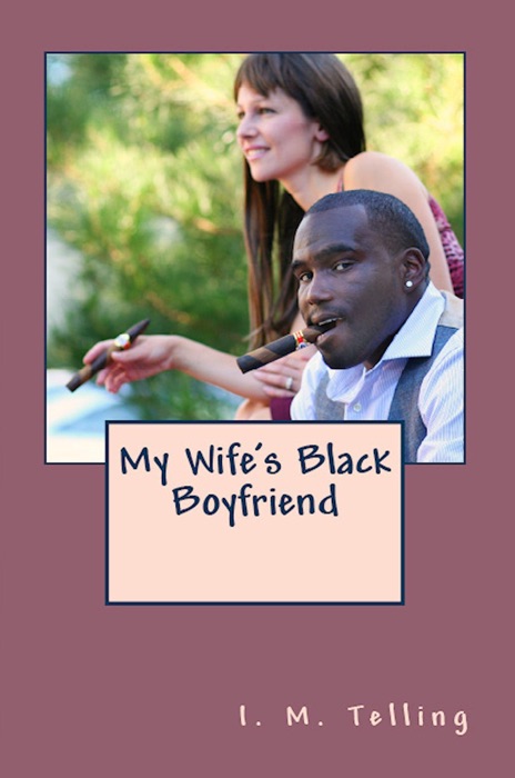 My Wife's Black Boyfriend