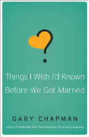 Gary Chapman - Things I Wish I'd Known Before We Got Married artwork