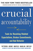 Kerry Patterson, Joseph Grenny, Ron McMillan, Al Switzler & David Maxfield - Crucial Accountability: Tools for Resolving Violated Expectations, Broken Commitments, and Bad Behavior, Second Edition artwork