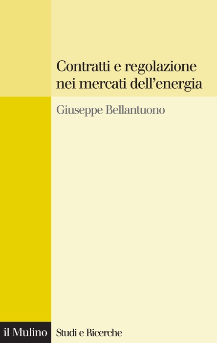 Contratti e regolazione nei mercati dell'energia