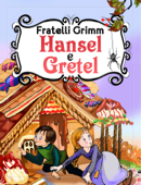 Hansel e Gretel (edizione illustrata) - Fratelli Grimm