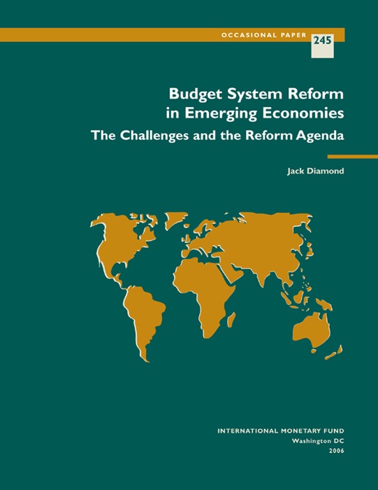 Budget System Reform In Emerging Economies: The Challenges and the Reform Agenda