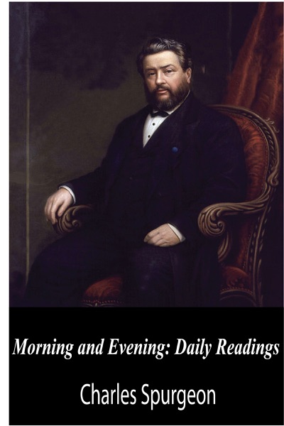 Morning and Evening: Daily Readings